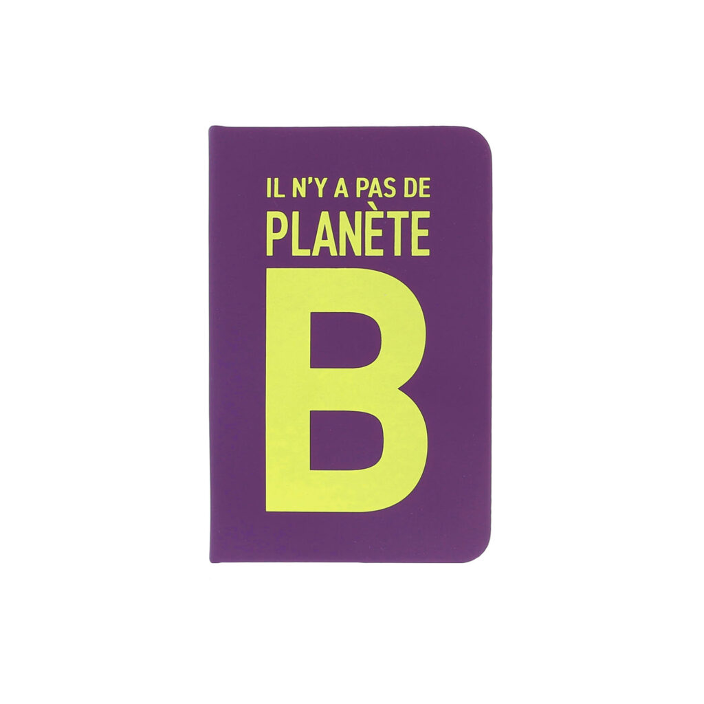 Carnet A6 Il n'y a pas de planète B